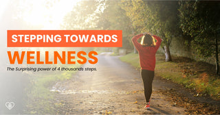 Stepping Towards Wellness – The surprising power of 4 thousand steps.