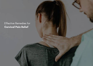 Effective Remedies for Cervical Pain Relief