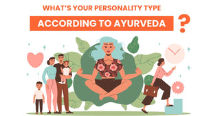 What’s your personality type according to Ayurveda?