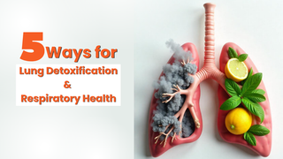 5 Tips for Lung Detoxification and Respiratory Health